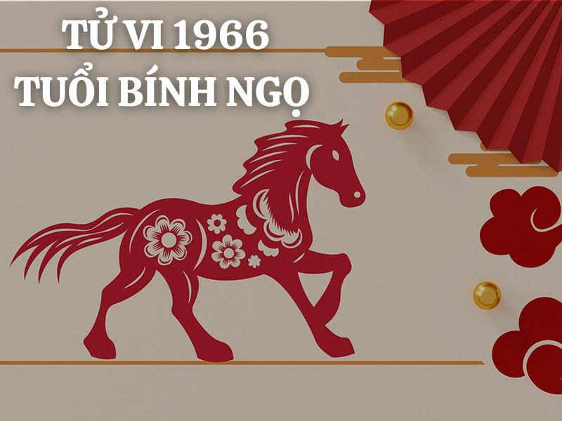 tử vi tuổi Bính Ngọ 1966 nam mạng năm 2025